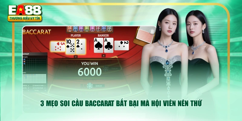 3 mẹo soi cầu Baccarat bất bại mà hội viên nên thử