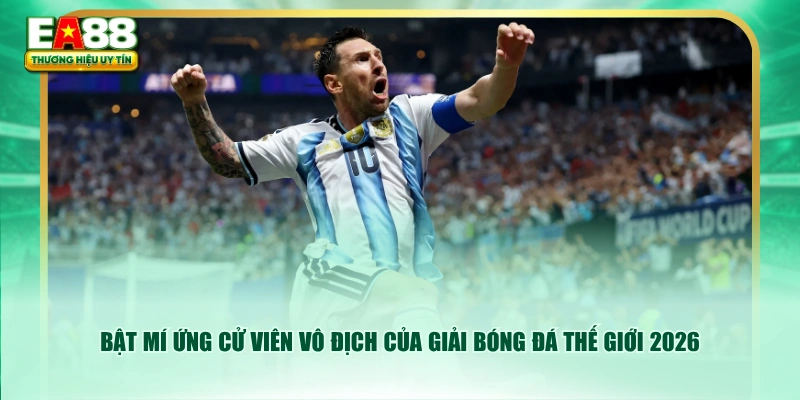 Bật mí ứng cử viên vô địch của giải bóng đá thế giới 2026